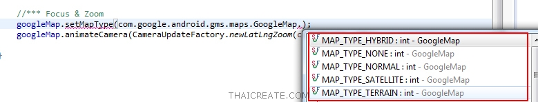 Android Google Map : Focus, Zoom Level , Map Type Android Google Map : Focus, Zoom Level , Map Type
