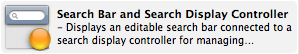 Search Bar and Search Display Controller (UISearchDisplayController) - iOS Example (iPhone , iPad) Search Bar and Search Display Controller (UISearchDisplayController) - iOS Example (iPhone , iPad)